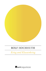 Krieg und Klassenkrieg - Rolf Hochhuth