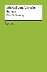 Seneca. Eine Einführung - Michael Von Albrecht