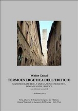 Termoenergetica dell'Edificio: nozioni di base per la Simulazione Energetica Dinamica - W. Grassi