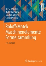 Roloff/Matek Maschinenelemente Formelsammlung - Wittel, Herbert; Jannasch, Dieter; Voßiek, Joachim; Spura, Christian