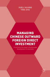 Managing Chinese Outward Foreign Direct Investment - Xueli Huang, Ying Zhu