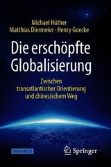 Die erschöpfte Globalisierung - Michael Hüther, Matthias Diermeier, Henry Goecke