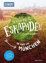 52 kleine & große Eskapaden in und um München - Nadine Ormo