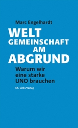 Weltgemeinschaft am Abgrund - Marc Engelhardt