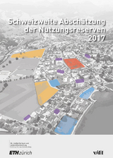 Schweizweite Abschätzung der Nutzungsreserven 2017 - Reto Nebel, Karin Hollenstein, Giovanni Di Carlo, Mathias Niedermaier, Bernd Scholl