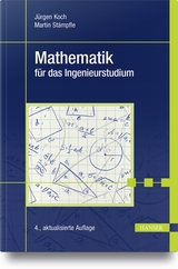 Mathematik für das Ingenieurstudium - Koch, Jürgen; Stämpfle, Martin