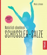 Natürlich abnehmen. Schüßler-Salze - Lohmann, Maria