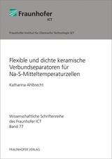 Flexible und dichte keramische Verbundseparatoren für Na-S-Mitteltemperaturzellen. - Katharina Ahlbrecht