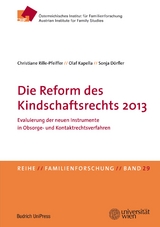 Die Reform des Kindschaftsrechts 2013 - Christiane Rille-Pfeiffer, Olaf Kapella, Sonja Dörfler