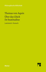 Über das Glück. De beatitudine -  Thomas von Aquin