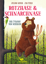 Rotzhase &amp; Schnarchnase - Der Tyrann von nebenan - Julian Gough