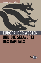 Europa, der Westen und die Sklaverei des Kapitals - Luciano Canfora