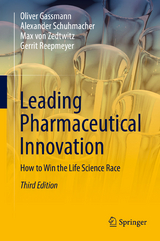 Leading Pharmaceutical Innovation - Gassmann, Oliver; Schuhmacher, Alexander; von Zedtwitz, Max; Reepmeyer, Gerrit