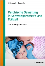 Psychische Belastung in Schwangerschaft und Stillzeit - Meisenzahl, Eva; Stegmüller, Veronika