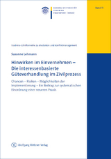 Hinwirken im Einvernehmen – Die interessenbasierte Güteverhandlung im Zivilprozess - Susanne Lehmann