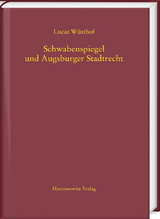 Schwabenspiegel und Augsburger Stadtrecht - Lucas Wüsthof