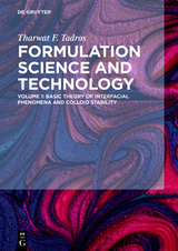 Tharwat F. Tadros: Formulation Science and Technology / Basic Theory of Interfacial Phenomena and Colloid Stability - Tharwat F. Tadros