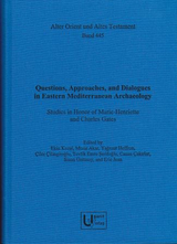 Questions, Approaches, and Dialogues in Eastern Mediterranean Archaeology Studies in Honor of Marie-Henriette and Charles Gates - 