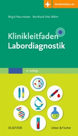 Klinikleitfaden Labordiagnostik - Neumeister, Birgid; Böhm, Bernhard Otto