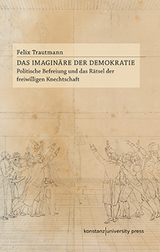 Das Imaginäre der Demokratie - Felix Trautmann