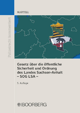 Gesetz über die öffentliche Sicherheit und Ordnung des Landes Sachsen-Anhalt (SOG LSA) - Martell, Jörg; Meixner, Kurt