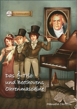 Das Notenschlüssel-Trio und Beethovens Ohrenmaschine - Manuela Christen