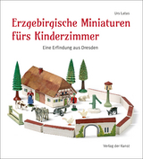 Erzgebirgische Miniaturen fürs Kinderzimmer - Urs Latus