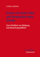 Drohen mit einem Übel und Versprechen eines Vorteils - Lothar Kuhlen