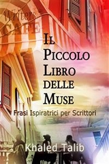 Il Piccolo Libro delle Muse: Frasi Ispiratrici per Scrittori -  Khaled Talib