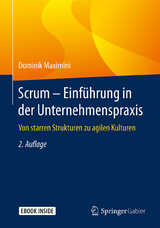 Scrum – Einführung in der Unternehmenspraxis - Maximini, Dominik