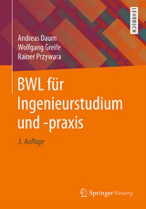 BWL für Ingenieurstudium und -praxis - Daum, Andreas; Greife, Wolfgang; Przywara, Rainer