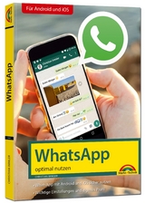 WhatsApp - optimal nutzen - neueste Version 2018 mit allen Funktionen anschaulich erklärt - Christian Immler