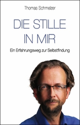 Die Stille in mir - Thomas Schmelzer