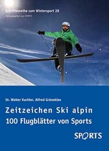 Zeitzeichen Ski alpin 100 Flugblätter von Sports - Dr. Walter Kuchler