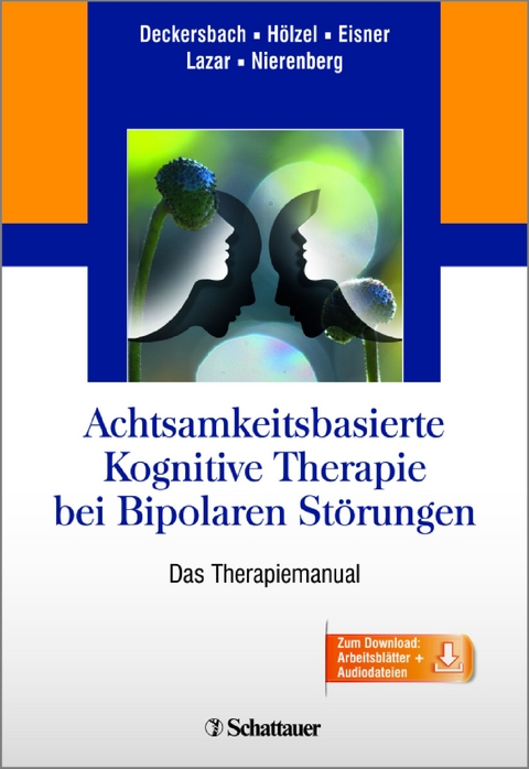 Achtsamkeitsbasierte Kognitive Therapie bei Bipolaren Störungen - Thilo Deckersbach, Britta Hölzel, Lori Eisner, Sara W. Lazar, Andrew A. Nierenberg