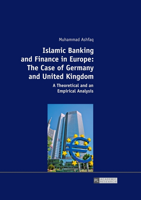 Islamic Banking and Finance in Europe: The Case of Germany and United Kingdom - Muhammad Ashfaq