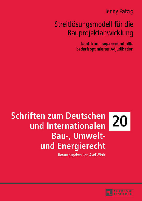 Streitlösungsmodell für die Bauprojektabwicklung - Jenny Patzig