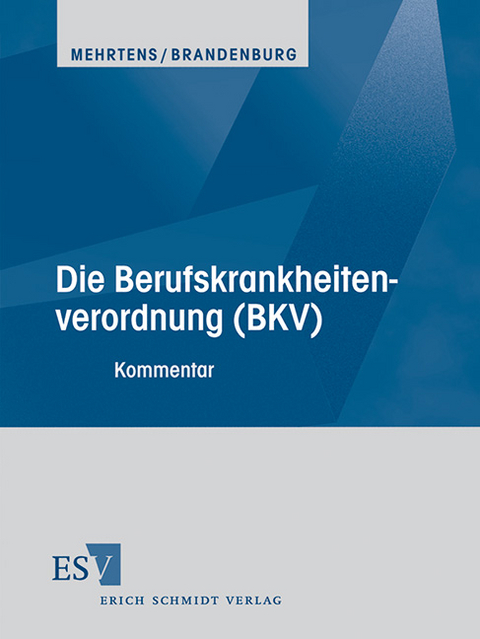 Die Berufskrankheitenverordnung (BKV) - Einzelbezug - Gerhard Mehrtens, Stephan Brandenburg