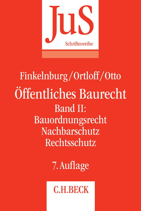 Öffentliches Baurecht Band II: Bauordnungsrecht, Nachbarschutz, Rechtsschutz - Klaus Finkelnburg, Karsten Michael Ortloff, Christian-W. Otto