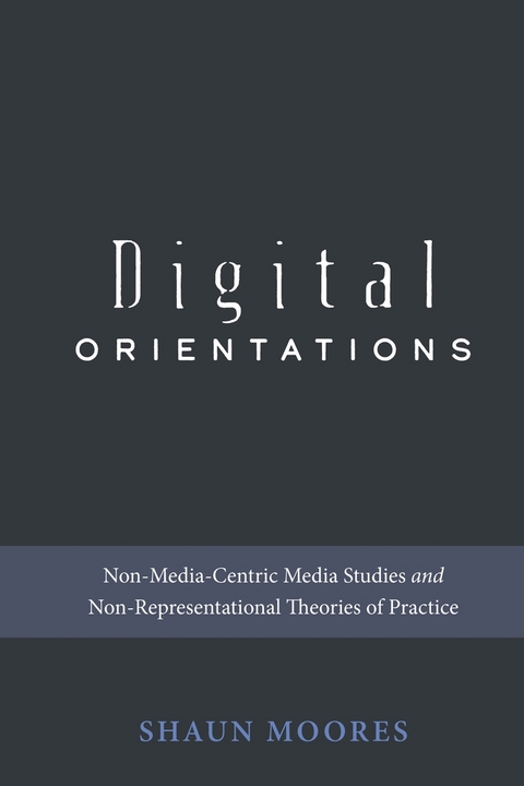 Digital Orientations - Shaun Moores