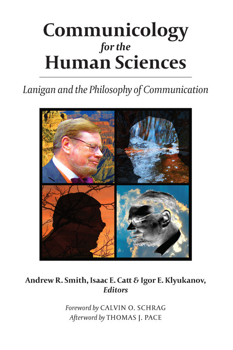 Communicology for the Human Sciences - Isaac E. Catt, Andrew R. Smith, Igor E. Klyukanov