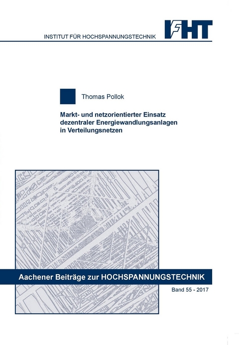 Markt- und netzorientierter Einsatz dezentraler Energiewandlungsanlagen in Verteilungsnetzen - Thomas Pollok