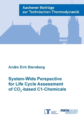 System-Wide Perspective for Life Cycle Assessment of CO2-based C1-Chemicals - André Dirk Sternberg