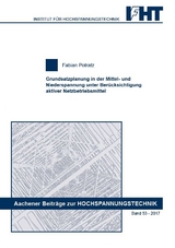 Grundsatzplanung in der Mittel- und Niederspannung unter Berücksichtigung aktiver Netzbetriebsmittel - Fabian Potratz