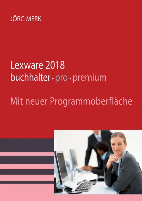 Lexware 2018 buchhalter pro premium - Jörg Merk