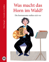 Was macht das Horn im Wald? - Peter Stangel, Cornelia von Seidlein