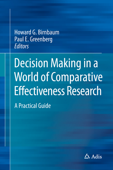 Decision Making in a World of Comparative Effectiveness Research - 