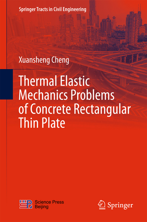 Thermal Elastic  Mechanics Problems of Concrete Rectangular Thin Plate - Xuansheng Cheng