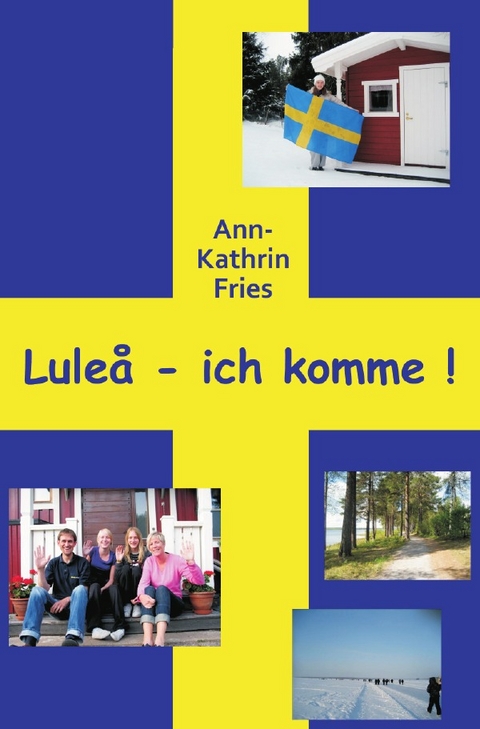 Luleå, ich komme ! - Ann-Kathrin Fries