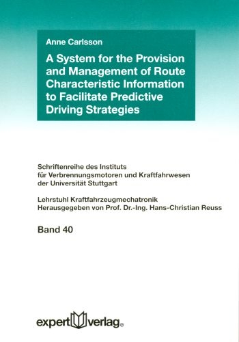 A System for the Provision and Management of Route Characteristic Information to Facilitate Predictive Driving Strategies - Anne Carlsson